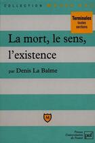 Couverture du livre « La mort, le sens, l'existence » de La Balme D aux éditions Belin Education