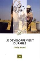 Couverture du livre « Le développement durable (4e édition) » de Sylvie Brunel aux éditions Que Sais-je ?