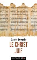 Couverture du livre « Le Christ juif » de Daniel Boyarin aux éditions Cerf