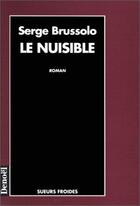 Couverture du livre « Le nuisible » de Serge Brussolo aux éditions Denoel