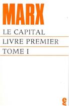 Couverture du livre « Le capital, livre premier t.1 » de Karl Marx aux éditions Editions Sociales