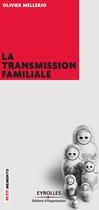 Couverture du livre « La transmission familiale » de Olivier Mellerio aux éditions Eyrolles