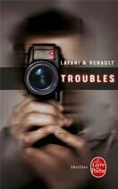 Couverture du livre « Troubles » de Florian Lafani et Gautier Renault aux éditions Le Livre De Poche