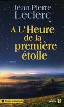 Couverture du livre « À l'heure de la première étoile » de Jean-Pierre Leclerc aux éditions Presses De La Cite
