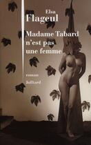 Couverture du livre « Madame Tabard n'est pas une femme » de Elsa Flageul aux éditions Julliard