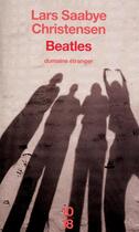 Couverture du livre « Beatles » de Lars Saabye Christensen aux éditions 10/18