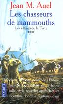 Couverture du livre « Les enfants de la terre Tome 3 : les chasseurs de mammouths » de Jean M. Auel aux éditions Pocket