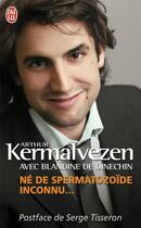 Couverture du livre « Né de spermatozoïde inconnu... » de Arthur Kermalvezen aux éditions J'ai Lu