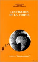 Couverture du livre « Les figures de la forme » de Jean Gayon aux éditions Editions L'harmattan