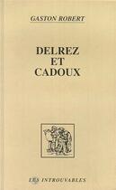 Couverture du livre « Delrez et cadoux » de Robert Gaston aux éditions Editions L'harmattan