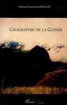 Couverture du livre « Géographie de la Guinée » de Abdoul Goudoussi Diallo aux éditions L'harmattan