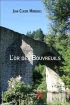 Couverture du livre « L'or des Bouvreuils » de Jean-Claude Mongiols aux éditions Editions Du Net