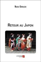 Couverture du livre « Retour au Japon » de Goralski Nadia aux éditions Editions Du Net