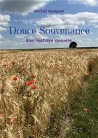 Couverture du livre « Douce souvenance - une hesbaye desuete » de Mulquet Michel aux éditions Books On Demand