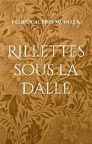 Couverture du livre « Rillettes sous la Dalle » de Caceres Munoz S. F. aux éditions Books On Demand