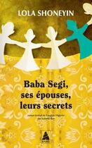 Couverture du livre « Baba Segi, ses épouses, leurs secrets » de Lola Shoneyin aux éditions Actes Sud