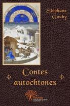 Couverture du livre « Contes autochtones » de Stephane Gouby aux éditions Edilivre