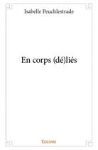 Couverture du livre « En corps (dé)liés » de Isabelle Peuchlestrade aux éditions Edilivre