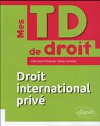 Couverture du livre « Droit international prive » de Clavel-Thoraval aux éditions Ellipses