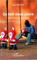 Couverture du livre « Ça fait deux jours ; aventure burkinabé » de Gino Gordon aux éditions L'harmattan