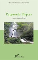 Couverture du livre « J'apprends l'Ikposo, langue Kwa du togo » de Honorine Massanvi Gblem-Poidi aux éditions L'harmattan