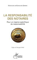 Couverture du livre « La responsabilité des notaires ; pour un régime spécifique de responsabilité » de Ghomo Gueguang Et Gueguang aux éditions L'harmattan