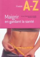 Couverture du livre « Maigrir En Gardant La Sante » de Nathalie Chahine et Francine Duret-Gossart aux éditions Oskar