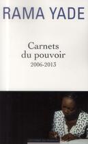 Couverture du livre « Carnets du pouvoir ; 2006-2013 » de Rama Yade aux éditions Editions Du Moment