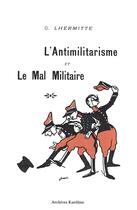 Couverture du livre « L'antimilitarisme et le mal militaire » de G. Lhermitte aux éditions Kareline
