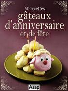 Couverture du livre « 50 recettes de gâteaux d'anniversaire » de Sylvie Ait-Ali aux éditions Editions Asap