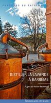 Couverture du livre « Distiller la lavande à Barrême » de  aux éditions Lieux Dits