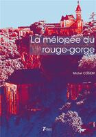 Couverture du livre « La melopee du rouge-gorge » de Michel Cosem aux éditions Tertium