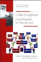Couverture du livre « L'état d'urgence ; la prérogative et l'Etat de droit » de Pascal Mbongo aux éditions Institut Universitaire Varenne
