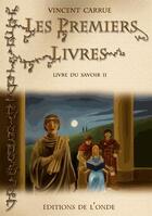 Couverture du livre « Livre du savoir t.2 : les premiers livres » de Vincent Carrue aux éditions De L'onde