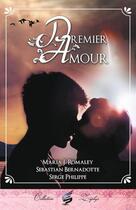 Couverture du livre « Premier amour recueil » de Maria J. Romaley et Sebastian Bernadotte et Serge Philippe aux éditions Sidh Press