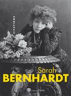 Couverture du livre « Sarah Bernardt : Citations illustrées » de Helene Magnier aux éditions Editions Du Palais