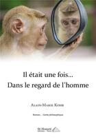 Couverture du livre « Il etait une fois dans le regard de l'homme » de Kohr Alain-Marie aux éditions Saint Honore Editions