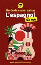Couverture du livre « L'espagnol pour les nuls : guide de conversation (5e édition) » de Susana Wald et Lexuri Iglesias aux éditions First