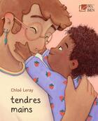 Couverture du livre « Tendres Mains » de Chloé Leray aux éditions Bel Et Bien