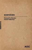 Couverture du livre « Exercices » de Howard Saul Becker et Franck Leibovici aux éditions Aoc