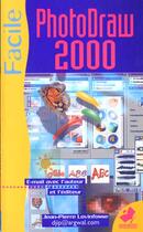 Couverture du livre « Microsoft Photodraw 2000 Facile » de J-P Lovinfosse aux éditions Marabout