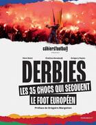 Couverture du livre « Derbies : Les 35 chocs qui secouent le foot européen » de Rémi Belot et Chahine Benabadji et Gregory Rayko aux éditions Marabout