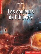 Couverture du livre « Les couleurs de l'univers » de Yael Naze aux éditions Belin