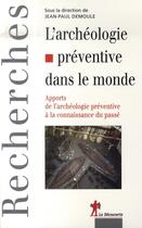 Couverture du livre « L'archéologie préventive dans le monde ; apports de l'archéologie préventive à la connaissance du passé » de Jean-Paul Demoule aux éditions La Decouverte