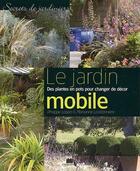 Couverture du livre « Le jardin mobile ; des plantes en pots pour changer de décor » de Loison Philippe aux éditions Massin