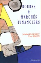 Couverture du livre « La Bourse Et Les Marches Financiers » de Yves Simon et Michel Fleuriet aux éditions Economica