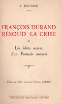 Couverture du livre « François Durand résoud la crise » de A Roudier aux éditions Nel