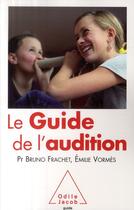 Couverture du livre « Le guide de l'audition » de Frachet+Vormes aux éditions Odile Jacob