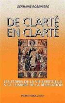 Couverture du livre « De clarté en clarté » de Germaine Rossiniere aux éditions Tequi