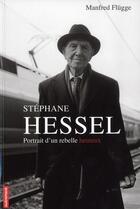 Couverture du livre « Stéphane Hessel ; portrait d'un rebelle heureux » de Manfred Flugge aux éditions Autrement